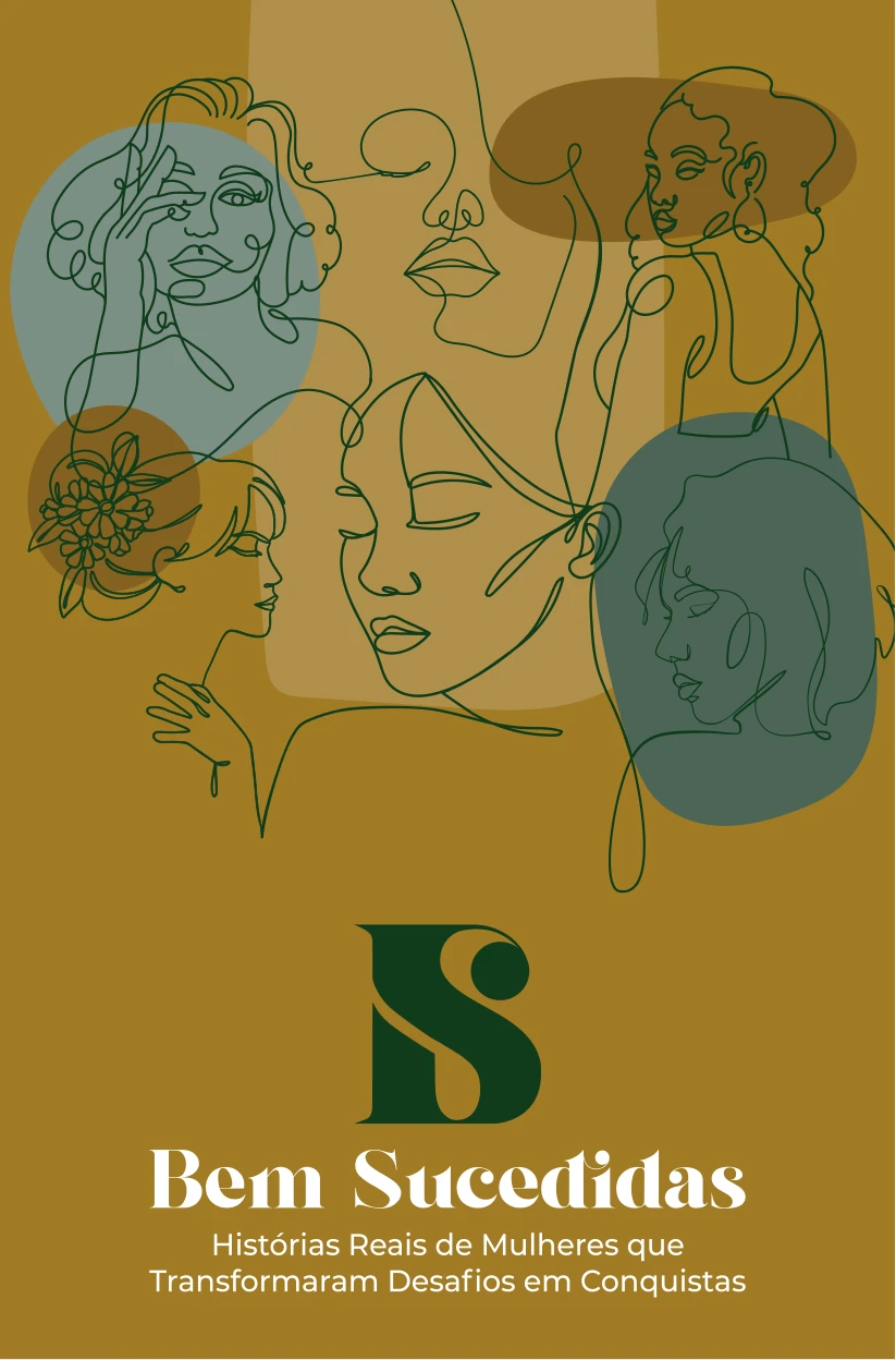 Capa oficial da coletânea Bem-Sucedidas: Histórias Reais de Mulheres que Transformaram Desafios em Conquistas, com ilustrações de mulheres em traços verdes sobre fundo dourado